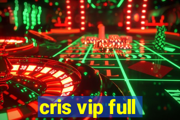 cris vip full